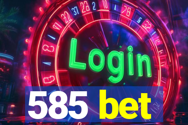 585 bet